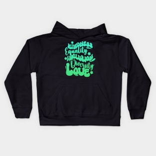 Kindness equality inclusion diversity love Inspirational Groovy Kids Hoodie